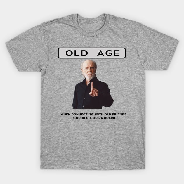 Old Age T-Shirt by dxkeizur